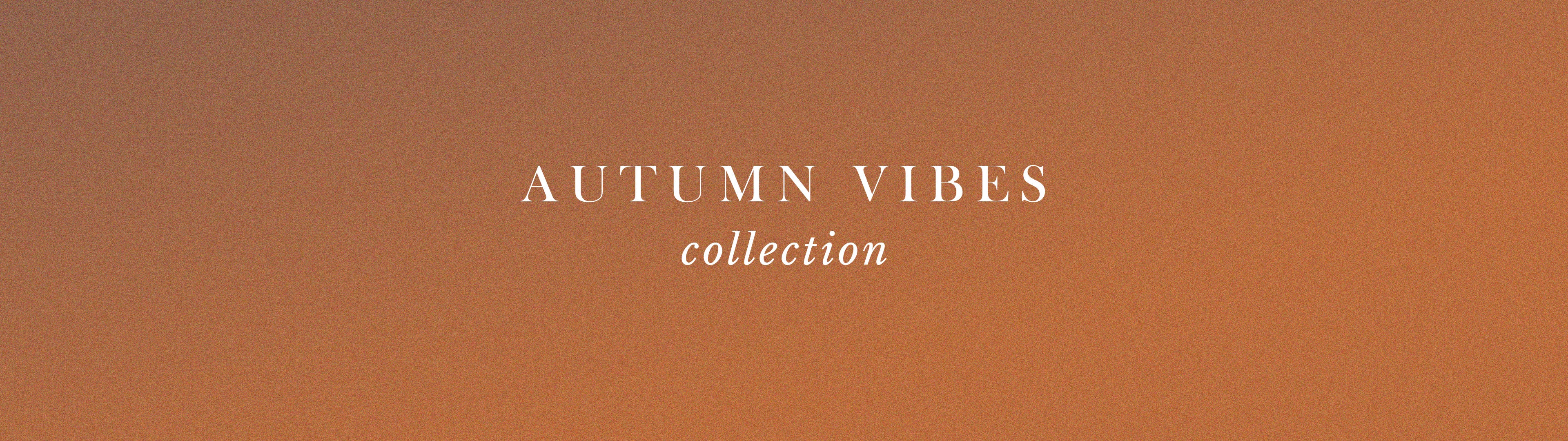 AUTUMN VIBES COLLECTION